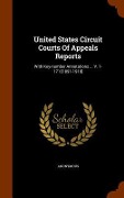 Cover-Bild zum Titel 'United States Circuit Courts Of Appeals Reports: With Key-number Annotations ... V. 1-171 [1891-1919]' von 'Anonymous'