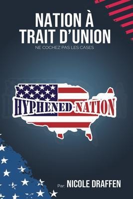 NATION À TRAIT D'UNION - Nicole Draffen
