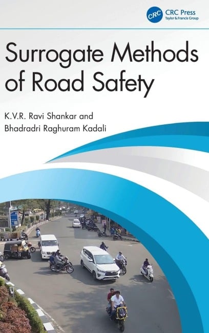 Surrogate Methods of Road Safety - K V R Ravi Shankar, Bhadradri Raghuram Kadali