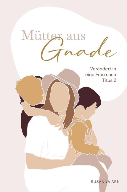 Mütter aus Gnade - Susanna Arn