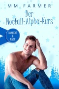 Cover-Bild zum Titel 'Der Notfall-Alpha-Kurs' von 'Merry Farmer'