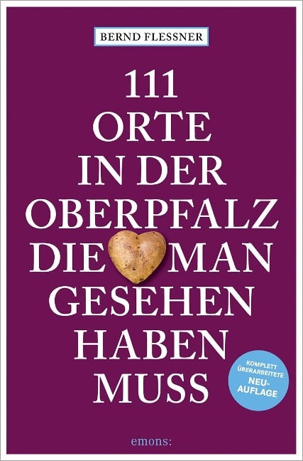 111 Orte in der Oberpfalz, die man gesehen haben muss - Bernd Flessner