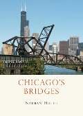 Cover-Bild zum Titel 'Chicago's Bridges' von 'Nathan Holth'