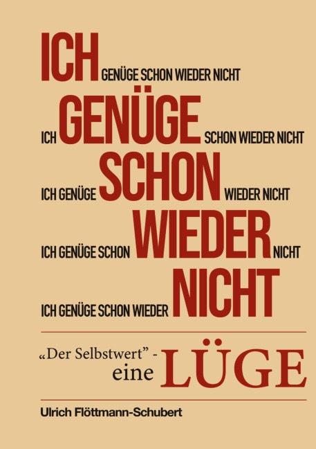 Ich genüge schon wieder nicht - Ulrich Flöttmann-Schubert