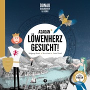 Cover-Bild zum Titel 'ASAGAN - Löwenherz gesucht' von 'Mia Kirsch, Wolfgang Hartl, Die Donaupiraten'