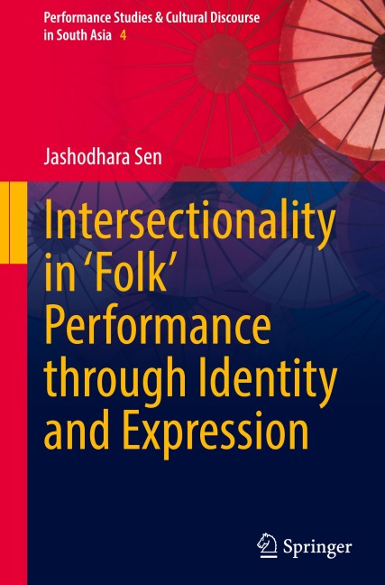 Intersectionality in 'Folk' Performance through Identity and Expression - Jashodhara Sen