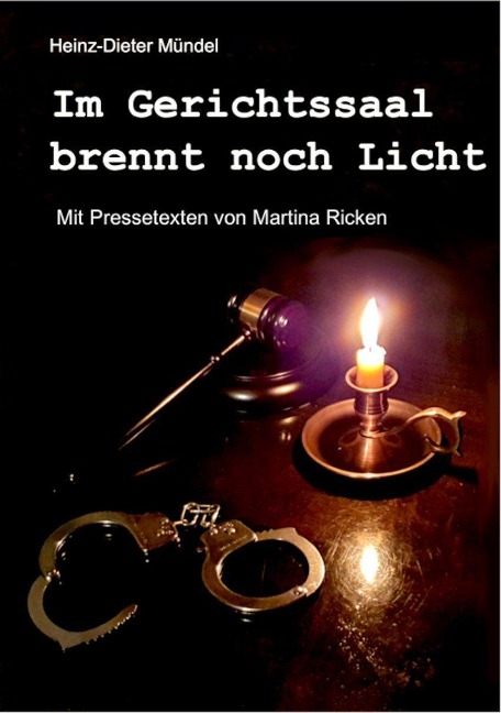 Im Gerichtssaal brennt noch Licht - Heinz-Dieter Mündel