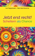 Cover-Bild zum Titel 'Jetzt erst recht!' von 'Kurt Tepperwein, Felix Aeschbacher'