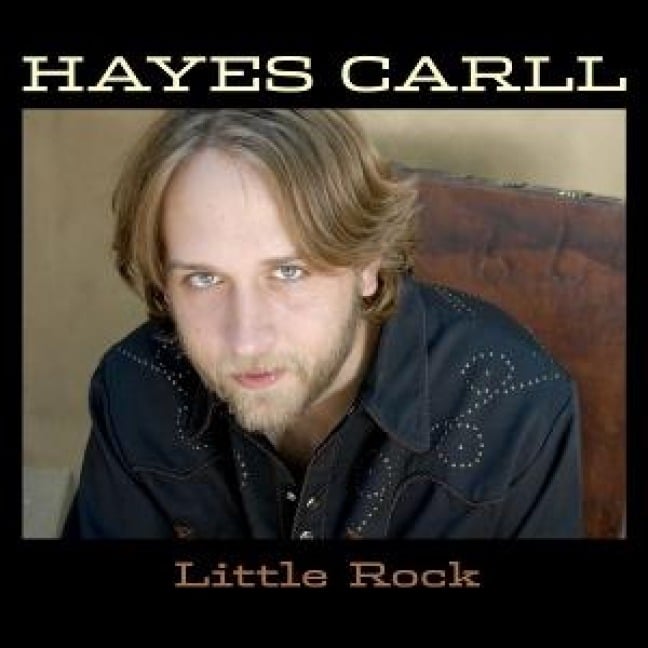 Little Rock - Hayes Carll