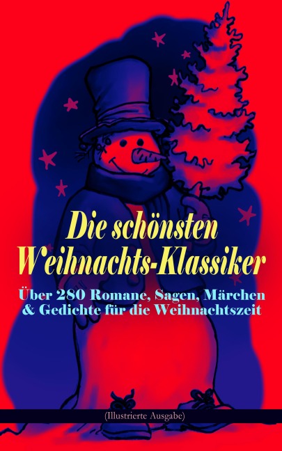 Die schönsten Weihnachts-Klassiker zur schönsten Zeit des Jahres - Charles Dickens, Frances Hodgson Burnett, Brüder Grimm, Martin Luther, Theodor Storm
