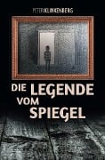 Cover-Bild zum Titel 'Die Legende vom Spiegel' von 'Peter Klinkenberg'