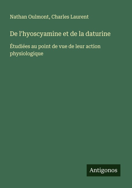 De l'hyoscyamine et de la daturine - Nathan Oulmont, Charles Laurent