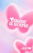 Cover-Bild zum Titel 'Cause a Scene' von 'Lauren Carpenter'