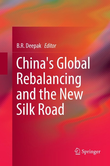 China's Global Rebalancing and the New Silk Road - 