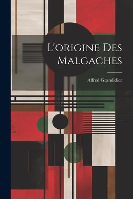 L'origine Des Malgaches - Alfred Grandidier