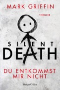 Cover-Bild zum Titel 'Silent Death - Du entkommst mir nicht' von 'Mark Griffin'
