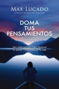 Cover-Bild zum Titel 'Doma Tus Pensamientos' von 'Max Lucado'