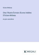Cover-Bild zum Titel 'Chez l'illustre Écrivain; ¿uvres Inédites D'Octave Mirbeau' von 'Octave Mirbeau'