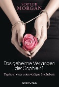 Cover-Bild zum Titel 'Das geheime Verlangen der Sophie M.' von 'Sophie Morgan'