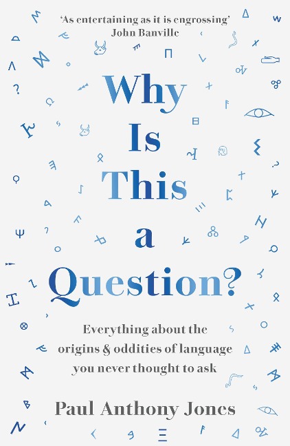 Why Is This a Question? - Paul Anthony Jones