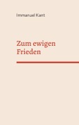 Cover-Bild zum Titel 'Zum ewigen Frieden' von 'Immanuel Kant'