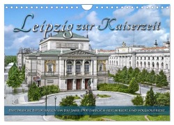 Cover-Bild zum Titel 'Leipzig zur Kaiserzeit in Farbe (Wandkalender 2027 DIN A4 quer), CALVENDO Monatskalender' von 'André Tetsch'