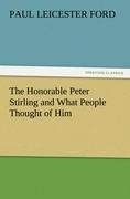 The Honorable Peter Stirling and What People Thought of Him - Paul Leicester Ford