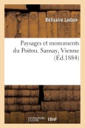 Paysages Et Monuments Du Poitou. Sanxay, Vienne - Bélisaire Ledain, Camille De La Croix, Charles Fauchereau, Charles Tranchant, A Bénoni Drochon