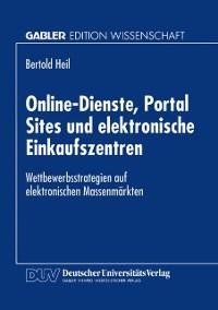 Online-Dienste, Portal Sites und elektronische Einkaufszentren - Bertold Heil