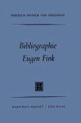 Cover-Bild zum Titel 'Bibliographie Eugen Fink' von 'Friedrich Wilhelm Herrmann'