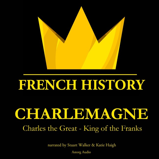 Charlemagne, Charles the Great - King of the Franks - Rudyard Kipling