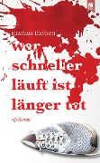 Cover-Bild zum Titel 'Wer schneller läuft ist länger tot' von 'Markus Theisen'