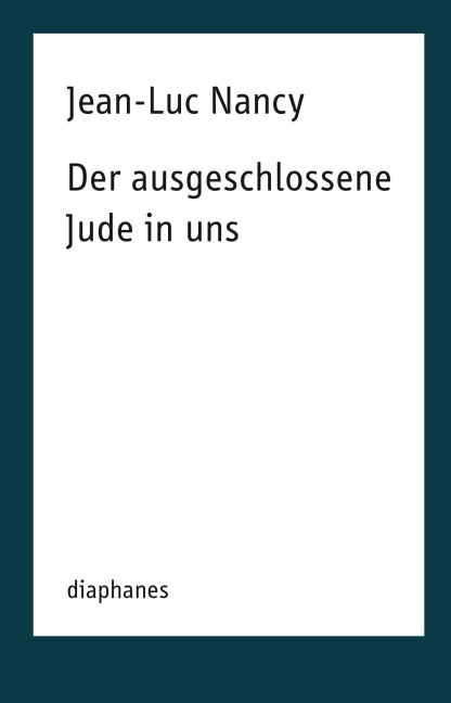 Der ausgeschlossene Jude in uns - Jean-Luc Nancy