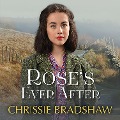 Rose's Ever After - Chrissie Bradshaw