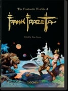 Cover-Bild zum Titel 'The Fantastic Worlds of Frank Frazetta. 45th Ed.' von 'Dan Nadel, Zak Smith'