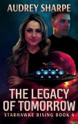 Cover-Bild zum Titel 'The Legacy of Tomorrow (Starhawke Rising, #4)' von 'Audrey Sharpe'