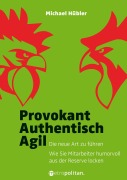 Cover-Bild zum Titel 'Provokant - Authentisch - Agil' von 'Michael Hübler'