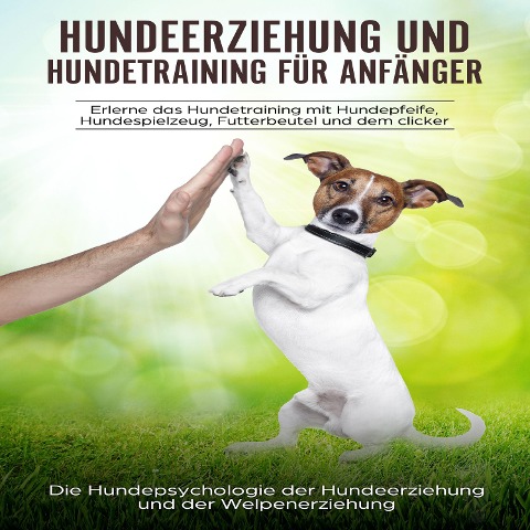 Hundeerziehung und Hundetraining für Anfänger - Peter Kraft