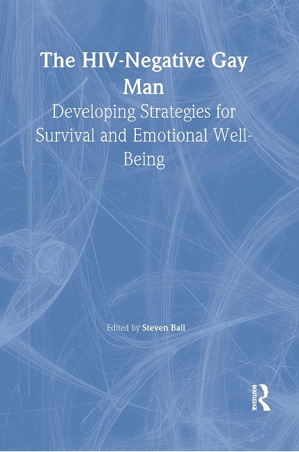 The Hiv-Negative Gay Man - Steven Ball