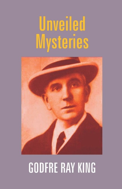 Unveiled Mysteries - Godfre Ray King