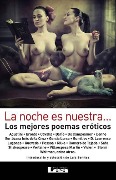 Cover-Bild zum Titel 'La Noche Es Nuestra...: Los Mejores Poemas Eróticos' von 'Luis Benítez'