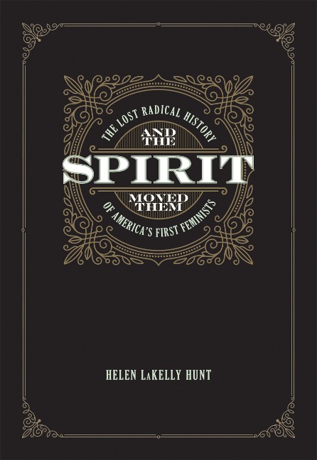 And the Spirit Moved Them - Helen Lakelly Hunt