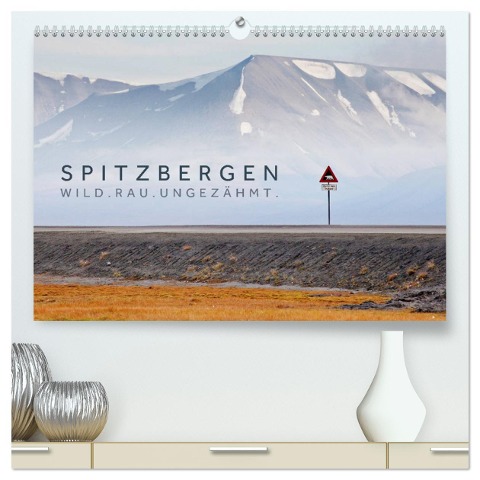 Spitzbergen - Wild.Rau.Ungezähmt. (hochwertiger Premium Wandkalender 2024 DIN A2 quer), Kunstdruck in Hochglanz - Lain Jackson