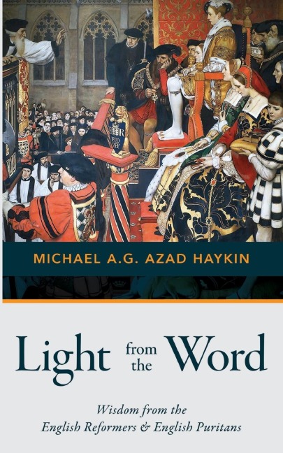 Light from the Word - Michael A. G. Azad Haykin