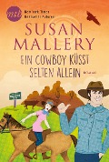 Ein Cowboy küsst selten allein - Susan Mallery