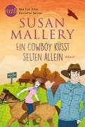 Ein Cowboy küsst selten allein - Susan Mallery