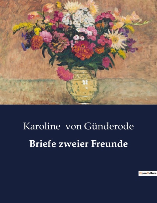 Briefe zweier Freunde - Karoline von Günderode