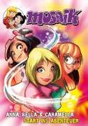 Cover-Bild zum Titel 'MOSAIK Anna, Bella & Caramella - Start ins Abenteuer' von 'Mosaik Team'