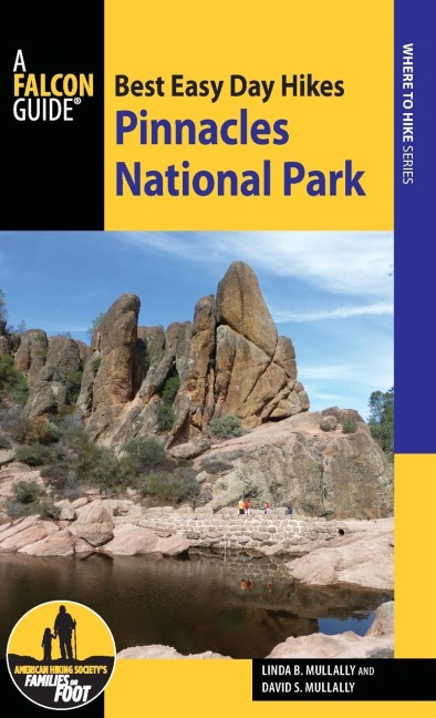 Best Easy Day Hikes Pinnacles National Park - Linda Mullally, David Mullally
