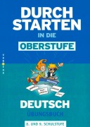 Cover-Bild zum Titel 'Durchstarten in die Oberstufe - Deutsch. 8./9. Schuljahr - Übungsbuch' von 'Lieselotte Ostner, Wolfgang Rupprecht, Ingrid Rathner, Elisabeth Radlmair, Johann Waser'